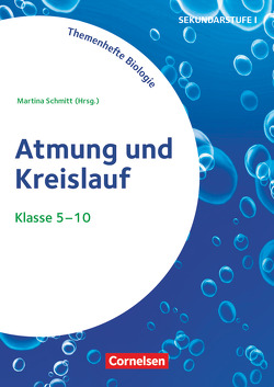 Themenhefte Sekundarstufe – Biologie – Klasse 5-10 von Schmitt,  Martina