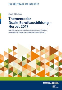 Themenradar Duale Berufsausbildung – Herbst 2017 von Ebbinghaus,  Margit