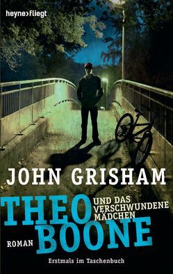 Theo Boone und das verschwundene Mädchen von Grisham,  John, Walsh-Araya,  Imke