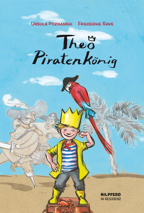 Theo Piratenkönig von Poznanski,  Ursula, Rave,  Friederike