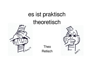 Theo Retisch / es ist praktisch theoretisch von Kretzschmar,  Birgit, Meyer,  Harry