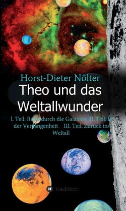 Theo und das Weltallwunder von Nölter,  Horst-Dieter