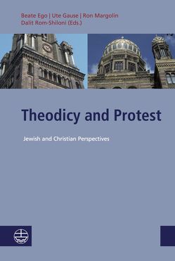 Theodicy and Protest von Ego,  Beate, Gause,  Ute, Margolin,  Ron, Rom-Shiloni,  Dallit
