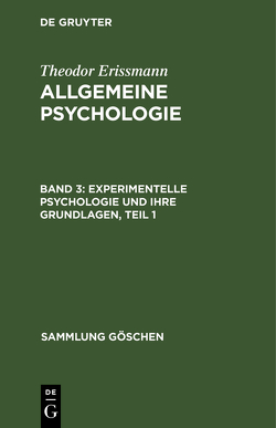 Theodor Erissmann: Allgemeine Psychologie / Experimentelle Psychologie und ihre Grundlagen, Teil 1 von Erissmann,  Theodor