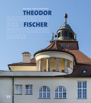 Theodor Fischer. Architektur der Stuttgarter Jahre von Auer,  Reinhard Lambert, Hajdu,  Rose, Heißenbüttel,  Dietrich