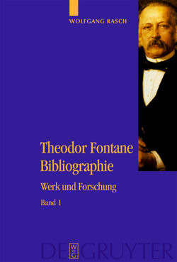 Theodor Fontane Bibliographie von Delf von Wolzogen,  Hanna, Osterkamp,  Ernst, Rasch,  Wolfgang