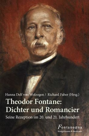 Theodor Fontane: Dichter und Romancier von Faber,  Richard, Lezzi,  Eva, Wolzogen,  Hanna Delf von