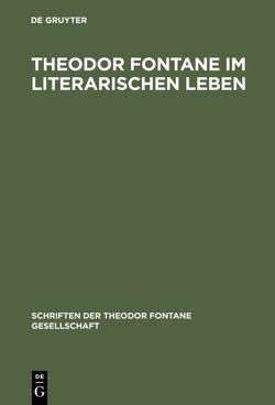 Theodor Fontane im literarischen Leben von Berbig,  Roland, Hartz,  Bettina