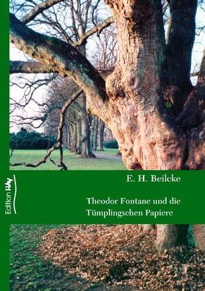 Theodor Fontane und die Tümplingschen Papiere von Beilcke,  E H