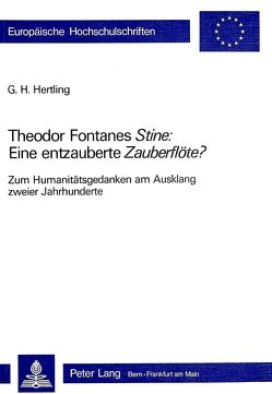 Theodor Fontanes «Stine»: Eine Entzauberte «Zauberflöte»? von Hertling,  G.H.