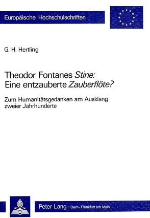 Theodor Fontanes «Stine»: Eine Entzauberte «Zauberflöte»? von Hertling,  G.H.