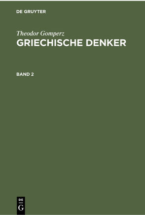 Theodor Gomperz: Griechische Denker / Theodor Gomperz: Griechische Denker. Band 2 von Gomperz,  Theodor