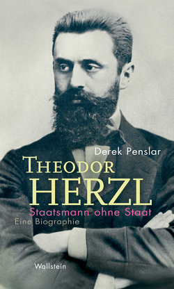 Theodor Herzl: Staatsmann ohne Staat von Juraschitz,  Norbert, Penslar,  Derek