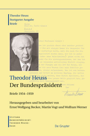 Theodor Heuss: Theodor Heuss. Briefe / Der Bundespräsident von Becker,  Ernst Wolfgang, Heuss,  Theodor, Vogt,  Martin, Werner,  Wolfram