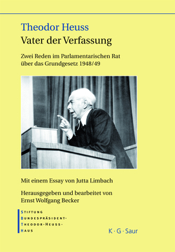 Theodor Heuss – Vater der Verfassung von Becker,  Ernst Wolfgang, Stiftung-Bundespräsident-Theodor-Heuss-Haus
