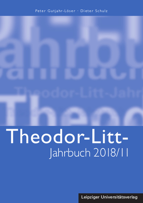 Theodor-Litt-Jahrbuch 2018/11: Integration und Wertebildung von Gutjahr-Löser,  Peter, Schulz,  Dieter
