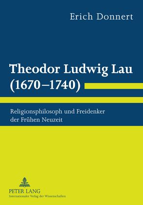 Theodor Ludwig Lau (1670-1740) von Donnert,  Erich