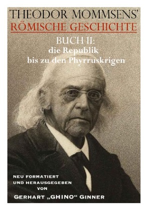 Theodor Mommsens‘ Römische Geschichte / THEODOR MOMMSENS‘ RÖMISCHE GESCHICHTE BUCH II: von ginner,  gerhart, Mommsen,  Theodor