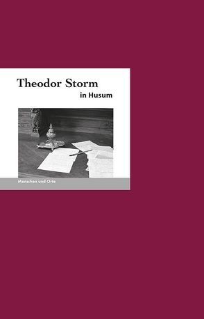 Theodor Storm in Husum von Demandt,  Christian, Fischer,  Angelika, Missfeldt,  Jochen