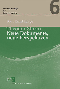 Theodor Storm – Neue Dokumente, neue Perspektiven von Laage,  Karl Ernst