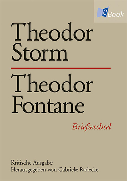 Theodor Storm – Theodor Fontane von Radecke,  Gabriele