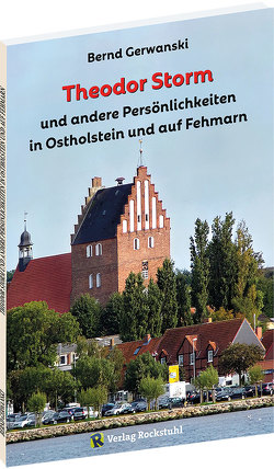 Theodor Storm und andere Persönlichkeiten in Ostholstein und auf Fehmarn von Gerwanski,  Bernd