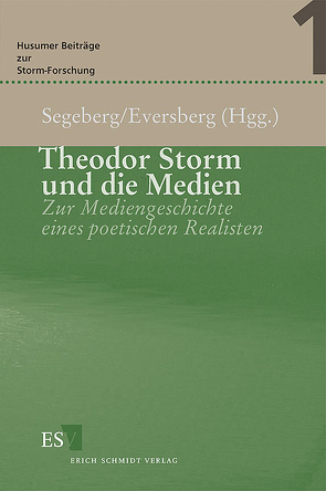 Theodor Storm und die Medien von Eversberg,  Gerd, Segeberg,  Harro