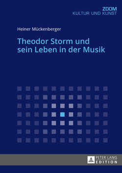 Theodor Storm und sein Leben in der Musik von Mückenberger,  Heiner