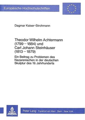 Theodor Wilhelm Achtermann (1799-1884) und Carl Johann Steinhäuser (1813-1879) von Kaiser-Strohmann,  Dagmar