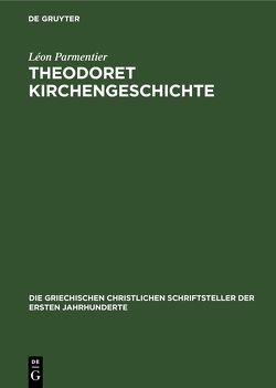 Theodoret Kirchengeschichte von Parmentier,  Léon