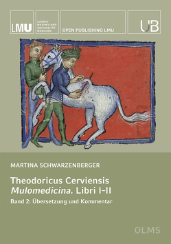 Theodoricus Cerviensis: Mulomedicina. Libri I–II. von Schwarzenberger,  Martina