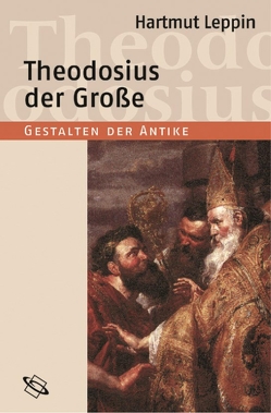 Theodosius der Große von Clauss,  Manfred, Leppin,  Hartmut