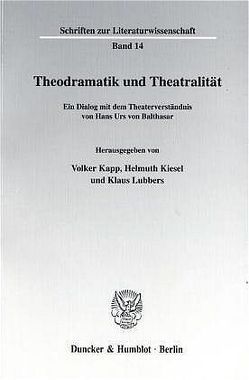 Theodramatik und Theatralität. von Kapp,  Volker, Kiesel,  Helmuth, Lubbers,  Klaus