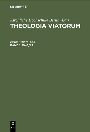 Theologia Viatorum / 1948/49 von Reisner,  Erwin