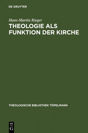 Theologie als Funktion der Kirche von Rieger,  Hans-Martin