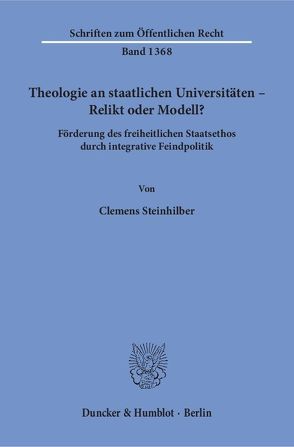 Theologie an staatlichen Universitäten – Relikt oder Modell? von Steinhilber,  Clemens