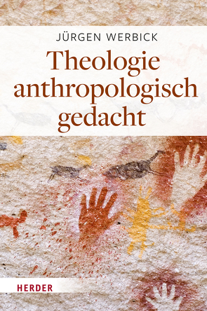 Theologie anthropologisch gedacht von Werbick,  Jürgen