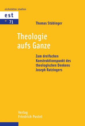 Theologie aufs Ganze von Stübinger,  Thomas