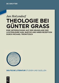 Theologie bei Günter Grass von Holzendorf,  Jan