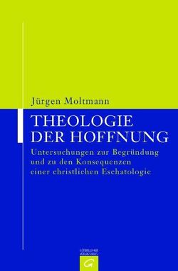 Theologie der Hoffnung von Moltmann,  Jürgen