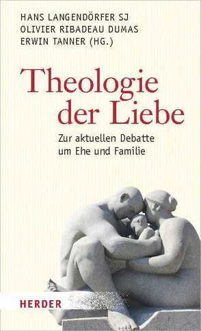 Theologie der Liebe von Langendörfer,  Hans, Ribadeau Dumas,  Olivier, Tanner,  Erwin