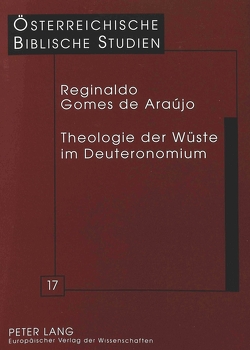 Theologie der Wüste im Deuteronomium von Gomes de Araújo,  Reginaldo