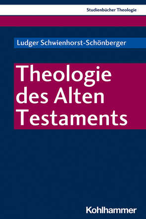 Theologie des Alten Testaments von Schwienhorst-Schönberger,  Ludger