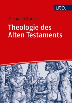 Theologie des Alten Testaments von Bauks,  Michaela