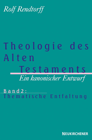 Theologie des Alten Testaments – Ein kanonischer Entwurf von Rendtorff,  Rolf