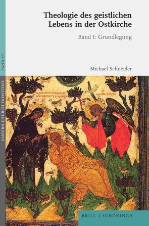 Theologie des geistlichen Lebens in der Ostkirche von Schneider,  Michael