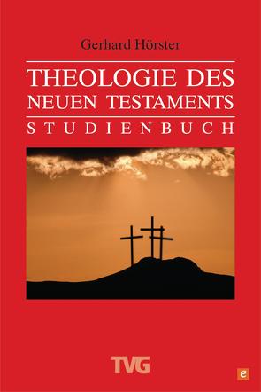 Theologie des Neuen Testament von Hörster,  Gerhard