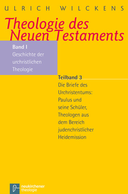 Theologie des Neuen Testaments von Wilckens,  Ulrich