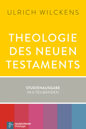 Theologie des Neuen Testaments von Wilckens,  Ulrich