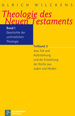 Theologie des Neuen Testaments von Wilckens,  Ulrich